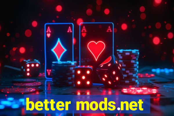 better mods.net